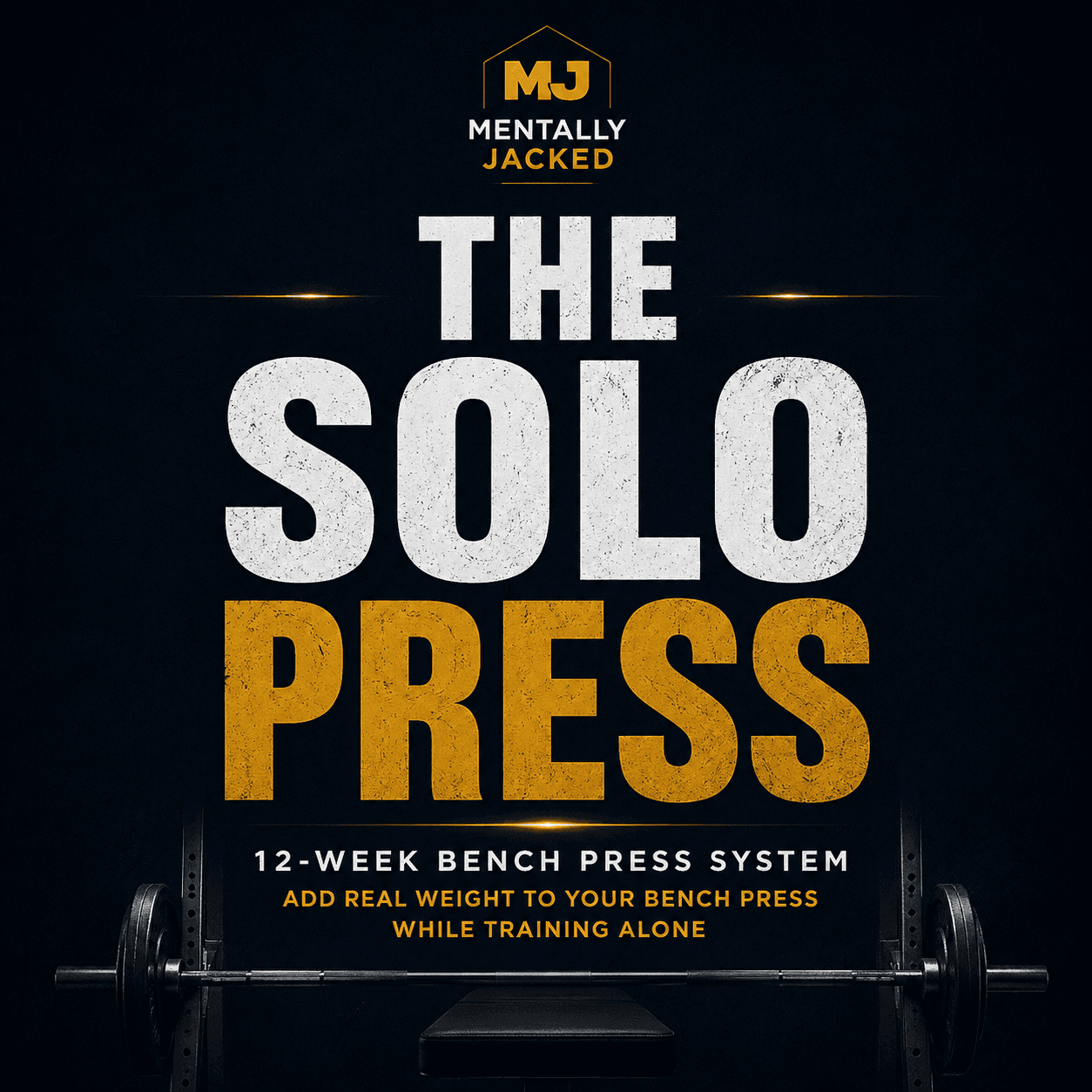 The Solo Press — 12-Week Bench Press System